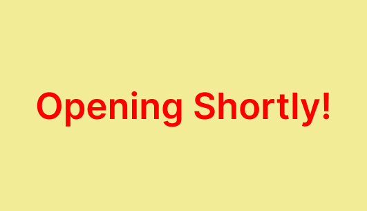 Opening shortly